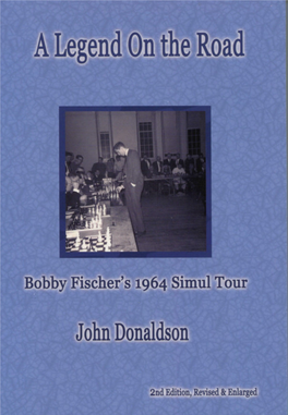 The Unknown Bobby Fischer, Plus Original Material I’Ve Gathered for This Volume