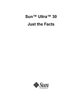 Sun™ Ultra™ 30 Just the Facts Copyrights 1998 Sun Microsystems, Inc