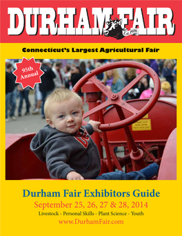 Durham Fair Exhibitors Guide September 25, 26, 27 & 28, 2014 Livestock - Personal Skills - Plant Science - Youth