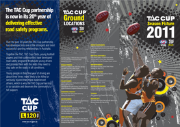 The TAC Cup Partnership Is Now in Its 20Th Year of Delivering Effective Road Safety Programs