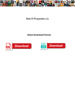 Bob R Properties Llc