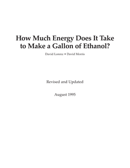 How Much Energy Does It Take to Make a Gallon of Ethanol? David Lorenz • David Morris