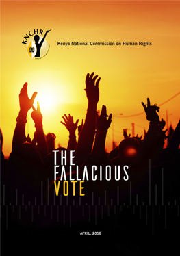 THE FALLACIOUS VOTE © 2018 Kenya National Commission on Human Rights