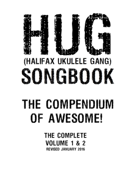 HUG Songbook Volume 1 & 2 a Collection of Songs Used by the Halifax Ukulele Gang (HUG) Halifax, Nova Scotia, Canada