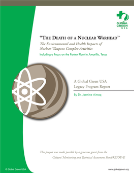 THE DEATH of a NUCLEAR WARHEAD” the Environmental and Health Impacts of Nuclear Weapons Complex Activities Including a Focus on the Pantex Plant in Amarillo, Texas