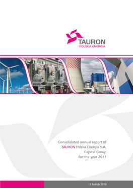 Consolidated Annual Report of Polska Energia S.A. Capital Group for the Year 2017 TAURON