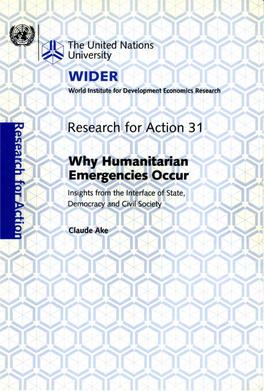 WIDER RESEARCH for ACTION Why Humanitarian Emergencies Occur