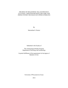 THE ROLE of HELLENISTIC TELL ES-SWEYHAT: CULTURAL VARIATION BETWEEN the CORE and FRINGE WITHIN the SELEUCID UPPER EUPHRATES By