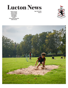 Lucton News PREP SCHOOL Sept 18Th 2020 SIXTH FORM Issue 3 OAKER WOOD BOARDING WELLBEING SPORT TRIATHLON SUCCESS JAKE’S BLOG Prep School News