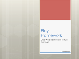 Play Framework One Web Framework to Rule Them All