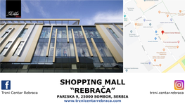 REBRAČA” Trzni.Centar.Rebraca PARISKA 9, 25000 SOMBOR, SERBIA Serbia