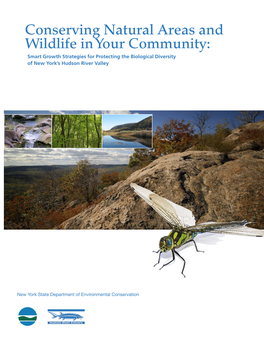 Conserving Natural Areas and Wildlife in Your Community: Smart Growth Strategies for Protecting the Biological Diversity of New York’S Hudson River Valley