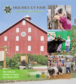 The Official Holmes County Fair Book 2019 2 OFFICIAL HOLMES COUNTY FAIR BOOK 2019