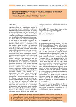 DEVELOPMENT of IT OUTSOURCING in UKRAINE: a PROSPECT of the BRAIN DRAIN REDUCTION* Nataliia Marynenko1 , Halyna Tsikh2, Iryna Kramar3