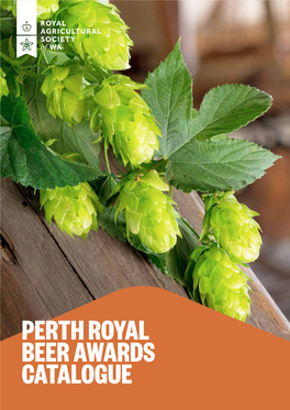 Perth Royal Beer Awards Catalogue 2 Perth Royal Beer Awards 2017 Catalogue Welcome