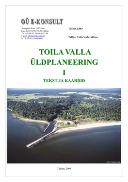 TOILA VALLA ÜLDPLANEERING Liik: ÜP Andres Levald: E983 Aruanne 20050616 1.Doc Töö Nr E983 Kd 1 Loodud: 16