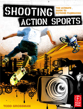 Shooting Action Sports: the Ultimate Guide to Extreme Filmmaking