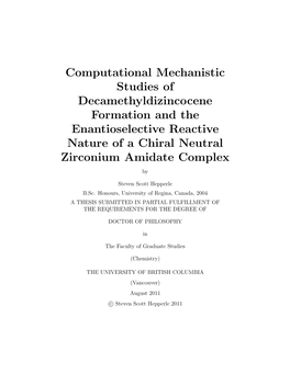 Computational Mechanistic Studies of Decamethyldizincocene Formation and the Enantioselective Reactive Nature of a Chiral Neutral Zirconium Amidate Complex By