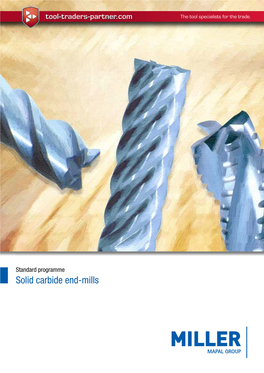 Solid Carbide End-Mills Standard Programme Solid Carbide End-Mills INNOVATIVE PRODUCTION STRATEGIES for YOUR TECHNICAL ADVANCE