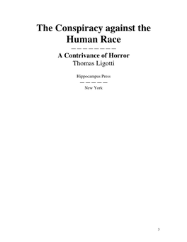 The Conspiracy Against the Human Race ———————— a Contrivance of Horror Thomas Ligotti