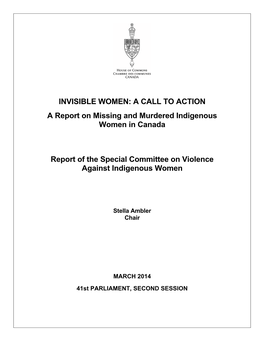 INVISIBLE WOMEN: a CALL to ACTION a Report on Missing and Murdered Indigenous Women in Canada