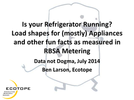 Is Your Refrigerator Running? Load Shapes for (Mostly) Appliances As