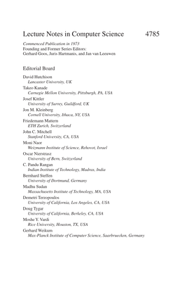 Lecture Notes in Computer Science 4785 Commenced Publication in 1973 Founding and Former Series Editors: Gerhard Goos, Juris Hartmanis, and Jan Van Leeuwen