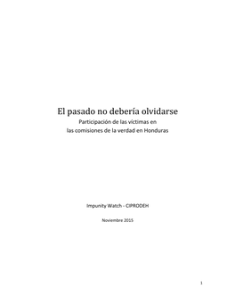 El Pasado No Debería Olvidarse Participación De Las Víctimas En Las Comisiones De La Verdad En Honduras