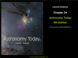 Astronomy Today 8Th Edition Chaisson/Mcmillan Chapter 24