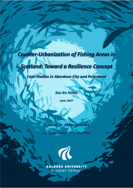 Counter-Urbanization of Fishing Areas in Scotland: Toward a Resilience Concept - Case Studies in Aberdeen City and Peterhead