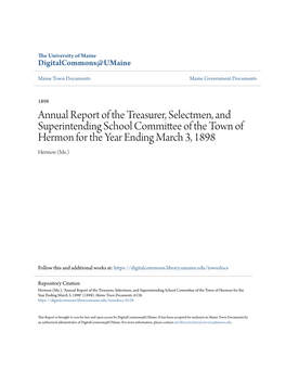 Annual Report of the Treasurer, Selectmen, and Superintending School Committee of the Town of Hermon for the Year Ending March 3, 1898 Hermon (Me.)