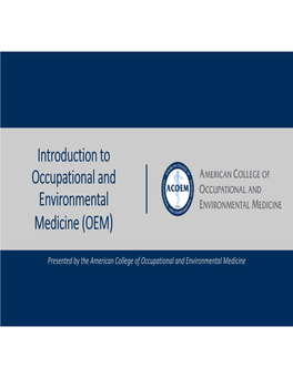 Introduction to Occupational and Environmental Medicine (OEM)