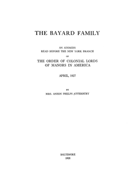 The Bayard Family." in the Pages of History How Rarely Do We Meet with a Name So Richly Crowned As This One with the Love and Praise of All Men