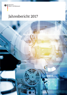 Jahresbericht 2017 Deutsches Patent- Und Markenamt Jahresbericht 2017 Besuchen Sie Uns in München, Jena Und Berlin