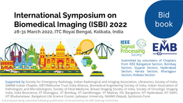 International Symposium on Biomedical Imaging (ISBI) 2022 28-31 March 2022, ITC Royal Bengal, Kolkata, India