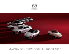 Mazda Sondermodelle „100 Years” 100 Jahre Mazda – Eine Einzigartige Geschichte