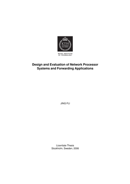 Design and Evaluation of Network Processor Systems and Forwarding Applications