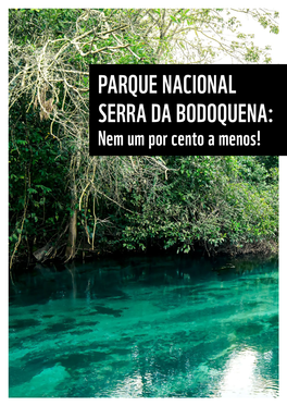 PARQUE NACIONAL SERRA DA BODOQUENA: Nem Um Por Cento a Menos! PRODUÇÃO EXECUTIVA: WWF-BRASIL