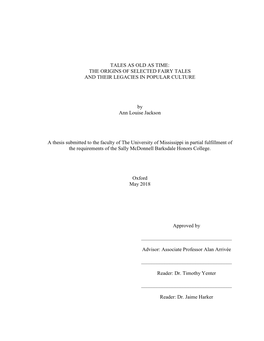 TALES AS OLD AS TIME: the ORIGINS of SELECTED FAIRY TALES and THEIR LEGACIES in POPULAR CULTURE by Ann Louise Jackson a Thesis