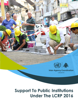 Support to Public Institutions Under the LCRP 2016 2 Table of Contents: Page