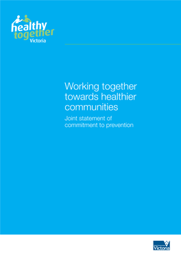 Working Together Towards Healthier Communities Joint Statement of Commitment to Prevention Foreword