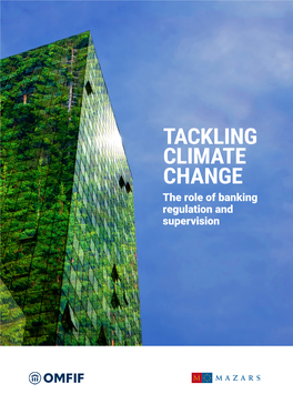 TACKLING CLIMATE CHANGE the Role of Banking Regulation and Supervision CONTENTS