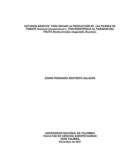 ESTUDIOS BÁSICOS PARA INICIAR LA PRODUCCIÓN DE CULTIVARES DE TOMATE Solanum Lycopersicum L. CON RESISTENCIA AL PASADOR DEL FRUTO Neoleucinodes Elegantalis (Guenée)