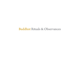 Buddhist Rituals & Observances