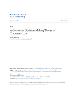 A Consumer Decision-Making Theory of Trademark Law Mark Mckenna Notre Dame Law School, Markmckenna@Nd.Edu