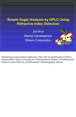 Simple Sugar Analysis by HPLC Using Refractive Index Detection