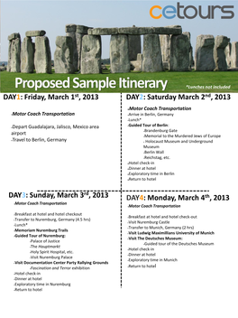 Proposed Sample Itinerary *Lunches Not Included DAY1: Friday, March 1St, 2013 DAY2: Saturday March 2Nd, 2013