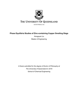 Phase Equilibria Studies of Zinc-Containing Copper Smelting Slags Hongquan Liu Master of Engineering