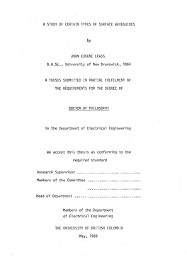 A STUDY of CERTAIN TYPES of SURFACE WAVEGUIDES by JOHN EUGENE LEWIS B.A.Sc, University of New Brunswick, 1964 a THESIS SUBMITTED