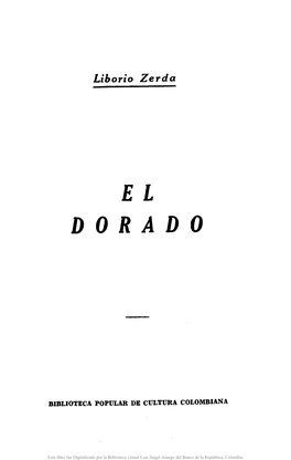 [El Dorado / Liborio Zerda.]